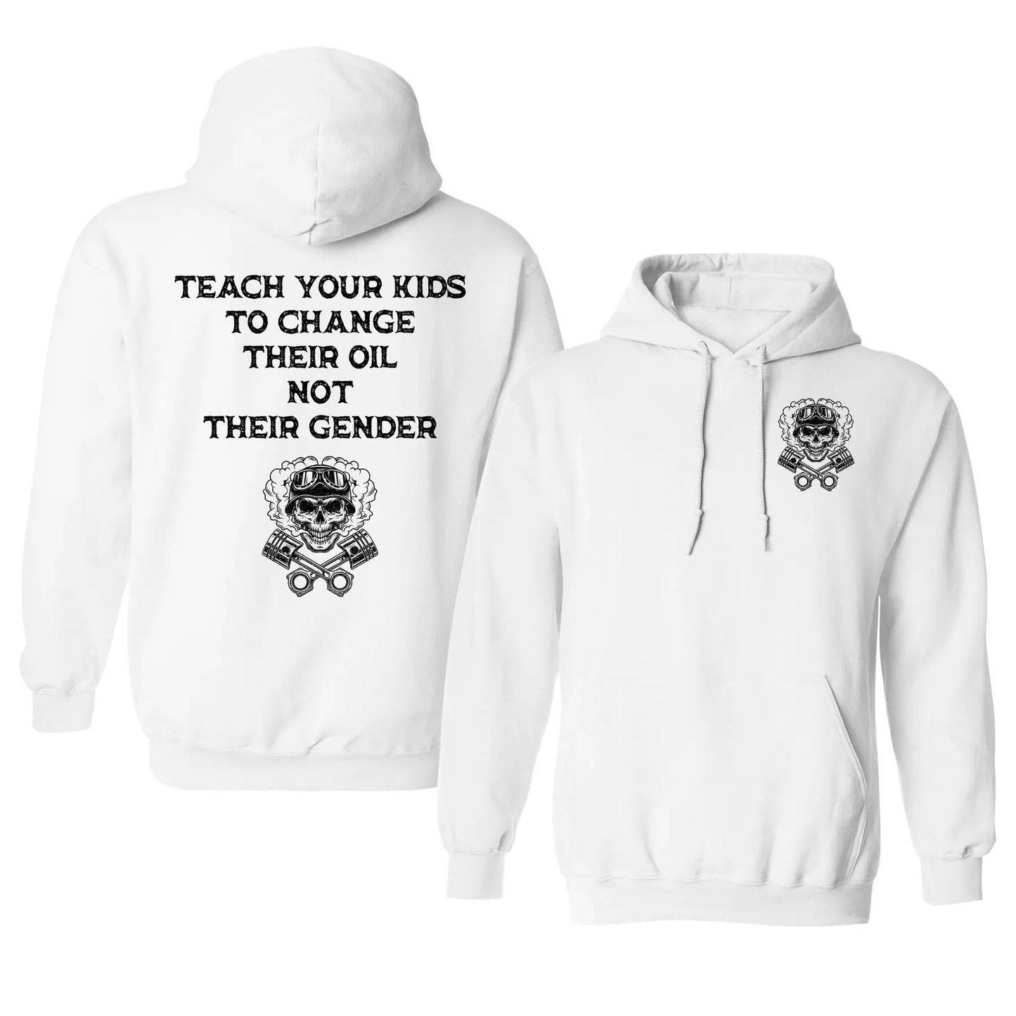 Teach Your Kids To Change Their Oil Not Their Gender Hoodie – Bold Statement Graphic Unisex Cotton Blend Pullover