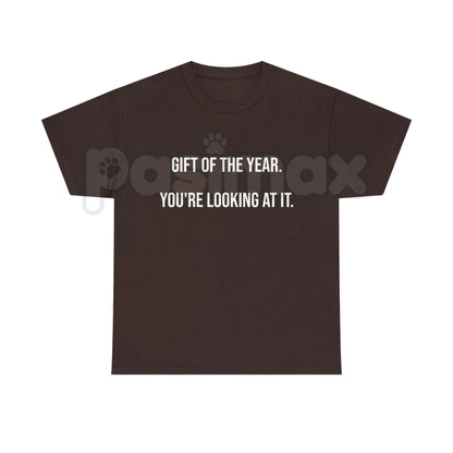"Gift Of The Year You Are Looking At It" T-Shirt – Funny Sarcastic Novelty Birthday Graphic Tee