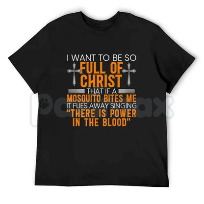 Full Of Christ Mosquito T-Shirt – Funny Christian Humor Unisex Cotton Graphic Tee