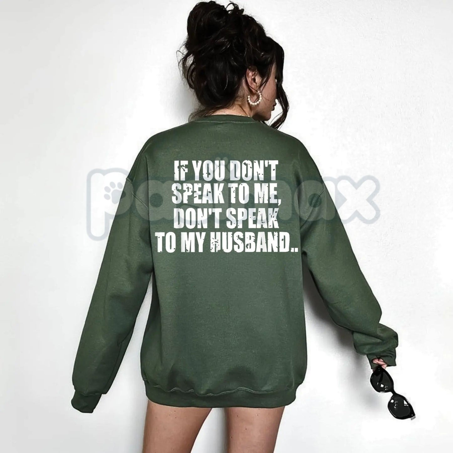 Don't Speak to My Husband Sweatshirt | Funny Wife Assertive Jumper | Protective Spouse Humor Crewneck | Bold Statement Gift