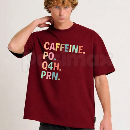 Caffeine PO Q4H PRN T-Shirt – Funny Nurse ICU Medical Prescription Tee