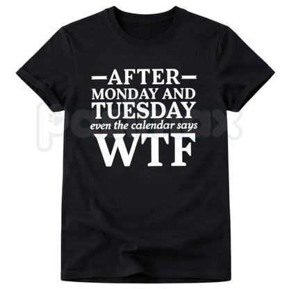 Even The Calendar Says WTF T-Shirt – Humorous Work Quote Graphic Crewneck Top, Funny Office Humor Unisex Cotton Tee