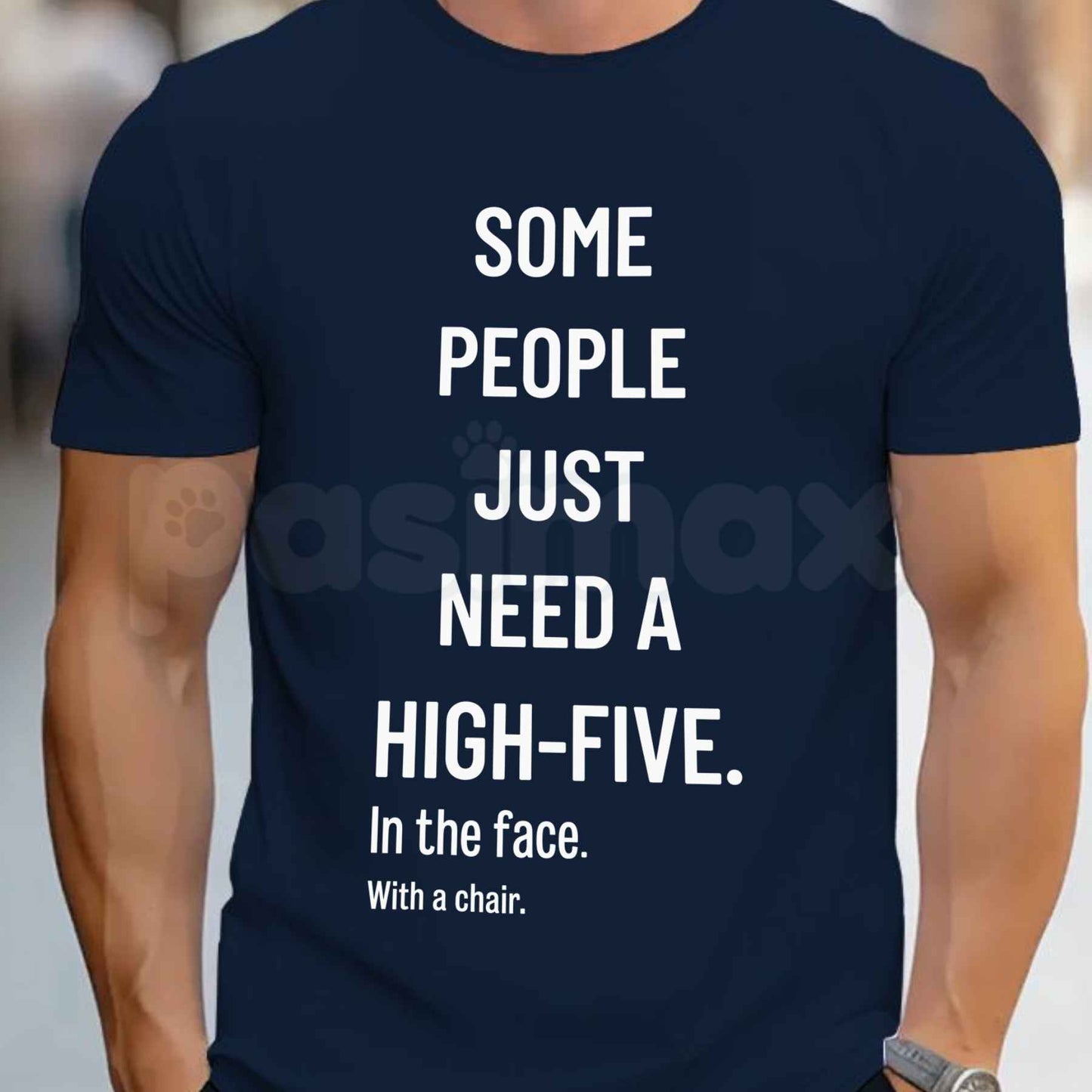 Some People Just Need A High Five In The Face With A Chair Tee – Funny Sarcastic Graphic T Shirt, Offensive Witty Saying Unisex Classic Vintage Cotton Shirt