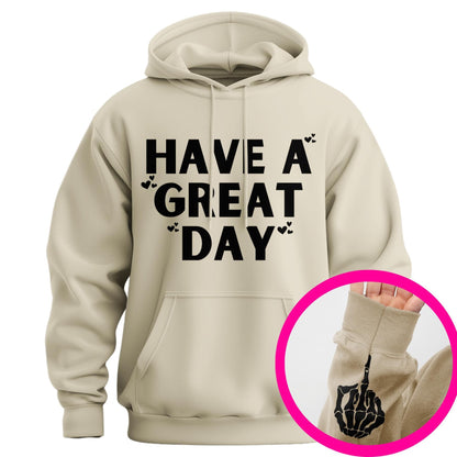 "Have A Great Day" Middle Finger Hoodie – Sarcastic & Funny Pullover, Unisex Streetwear