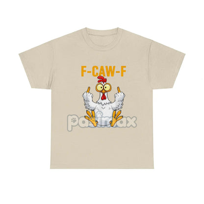 FCAWF Chicken T-Shirt - Funny Farm Humor Tee, Sarcastic Graphic Shirt