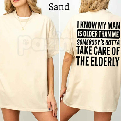 I Know My Man Is Older Than Me T-Shirt – Funny Age Gap Couple Unisex Cotton Graphic Tee