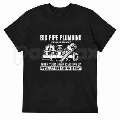 Big Pipe Plumbing Shirt – Funny Plumber Graphic T-Shirt, Tradesman Humor Sarcastic Unisex Cotton Shirt