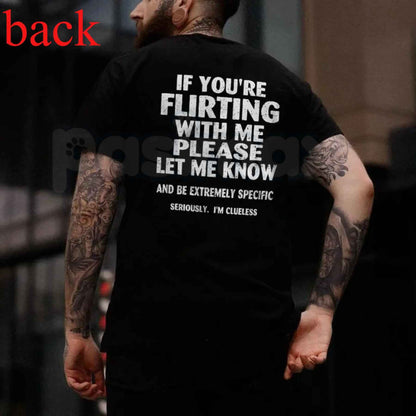 If You're Flirting With Me Please Let Me Know T-Shirt – Sarcastic Introvert Humor Unisex Cotton Tee