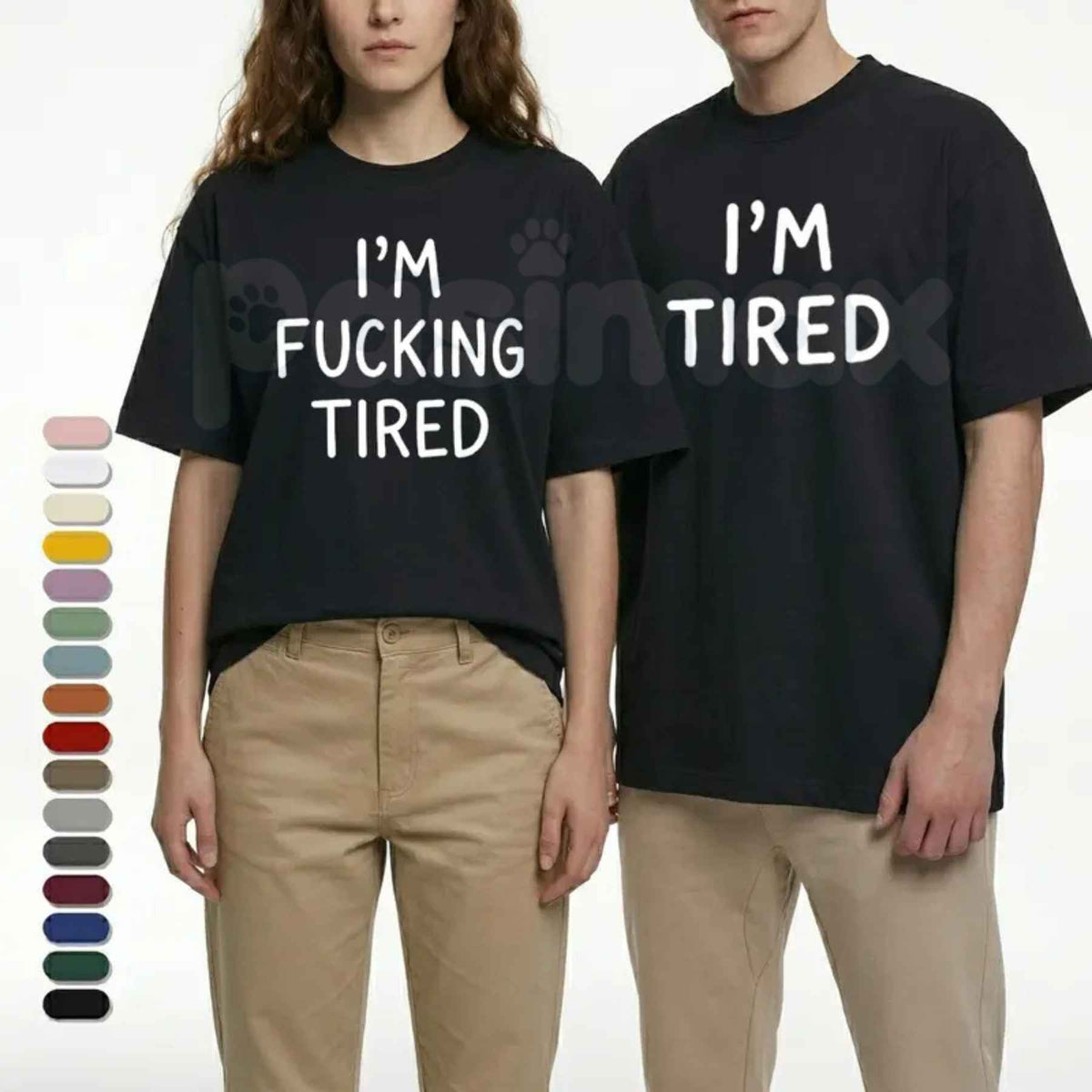 I'm Fucking Tired & I'm Tired Couples Matching T-Shirt – Funny Sarcastic Graphic Unisex Tee
