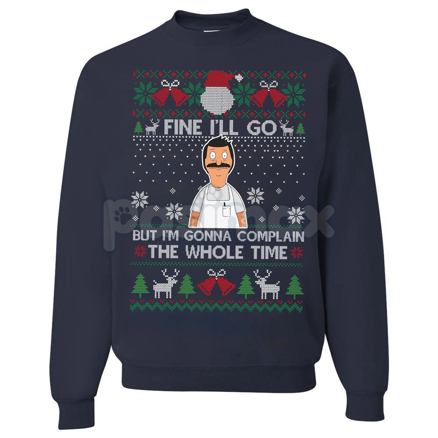 "Fine I'll Go But I'm Gonna Complain The Whole Time" Ugly Christmas Sweatshirt | Funny Relatable Holiday Jumper | Introvert Xmas Gag Gift