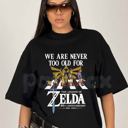 We Are Never Too Old For Legend Of Zelda 40th Anniversary 1986-2026 T-Shirt – Retro Gaming Unisex Tee