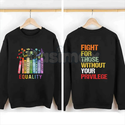 Equality Fight for Those Without Privilege Shirt – Equality Book Flowers Hoodie & Social Justice Sweatshirt