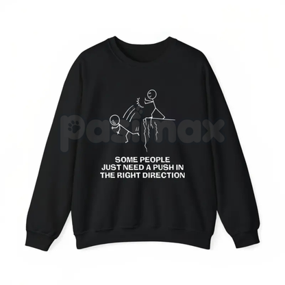 Funny "Need A Push" Sarcastic Tee – Dark Humor Graphic Hoodie & Edgy Sarcastic Sweatshirt