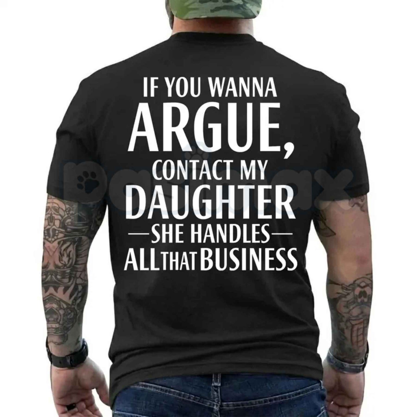 If You Wanna Argue Contact My Daughter T Shirt – Funny Mom Dad Quote Tee, Sarcastic Family Rules Unisex Classic Vintage Cotton Shirt