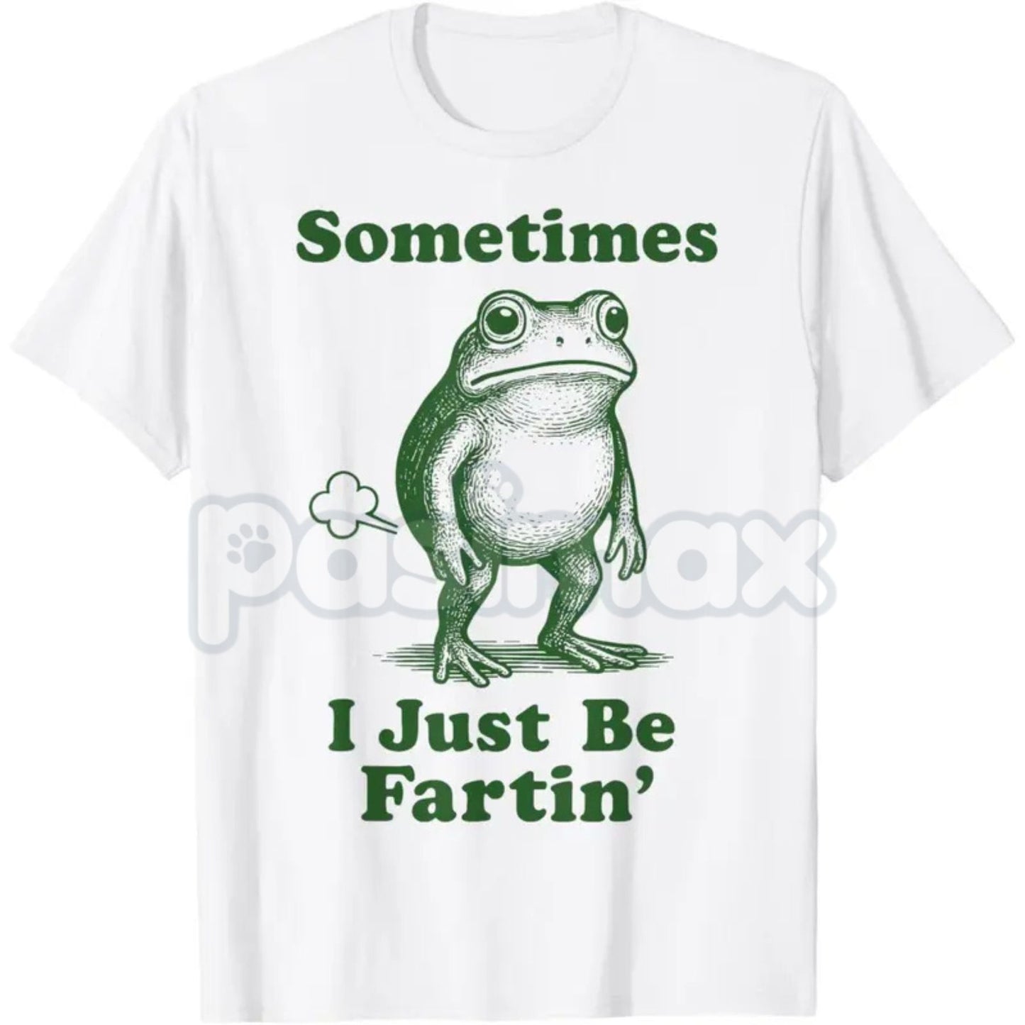 "Sometimes I Just Be Fartin' Frog T-Shirt" - Funny Viral Meme Tee, Absurd Juvenile Humor Shirt, Unapologetic Slogan Apparel