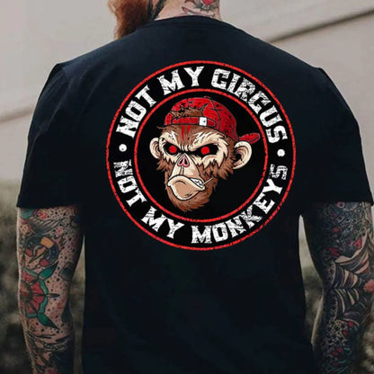 "Not My Circus Not My Monkeys" T-Shirt - Funny Sarcastic Tee, Black Print Humor Apparel