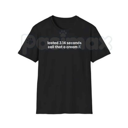I Lasted 3.14 Seconds T-Shirt – Funny Pi Math Sarcastic Unisex Cotton Graphic Tee
