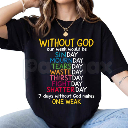 Without God T-Shirt – Funny Christian Faith Wordplay Religious Unisex Graphic Tee