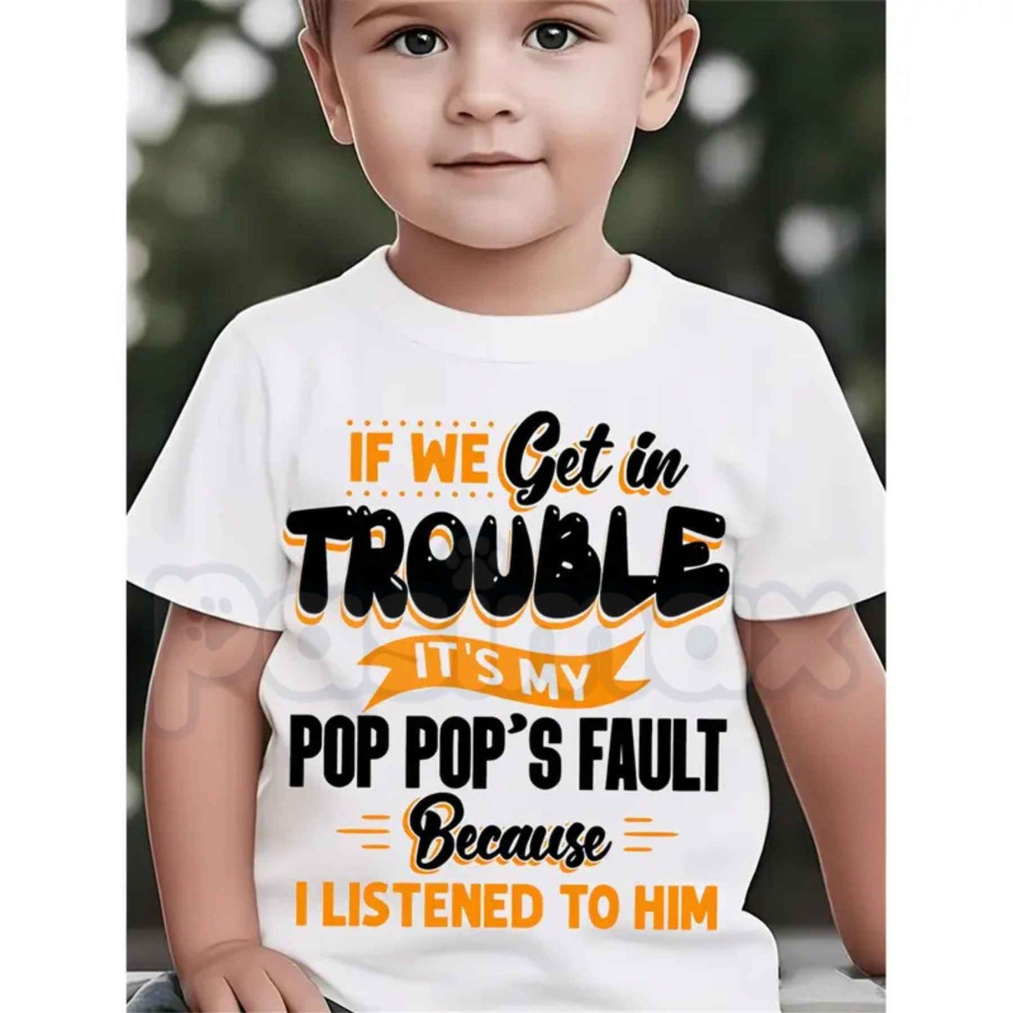 If We Get In Trouble Its My Pop Pops Fault T-Shirt – Funny Grandparent Kids Cotton Graphic Tee