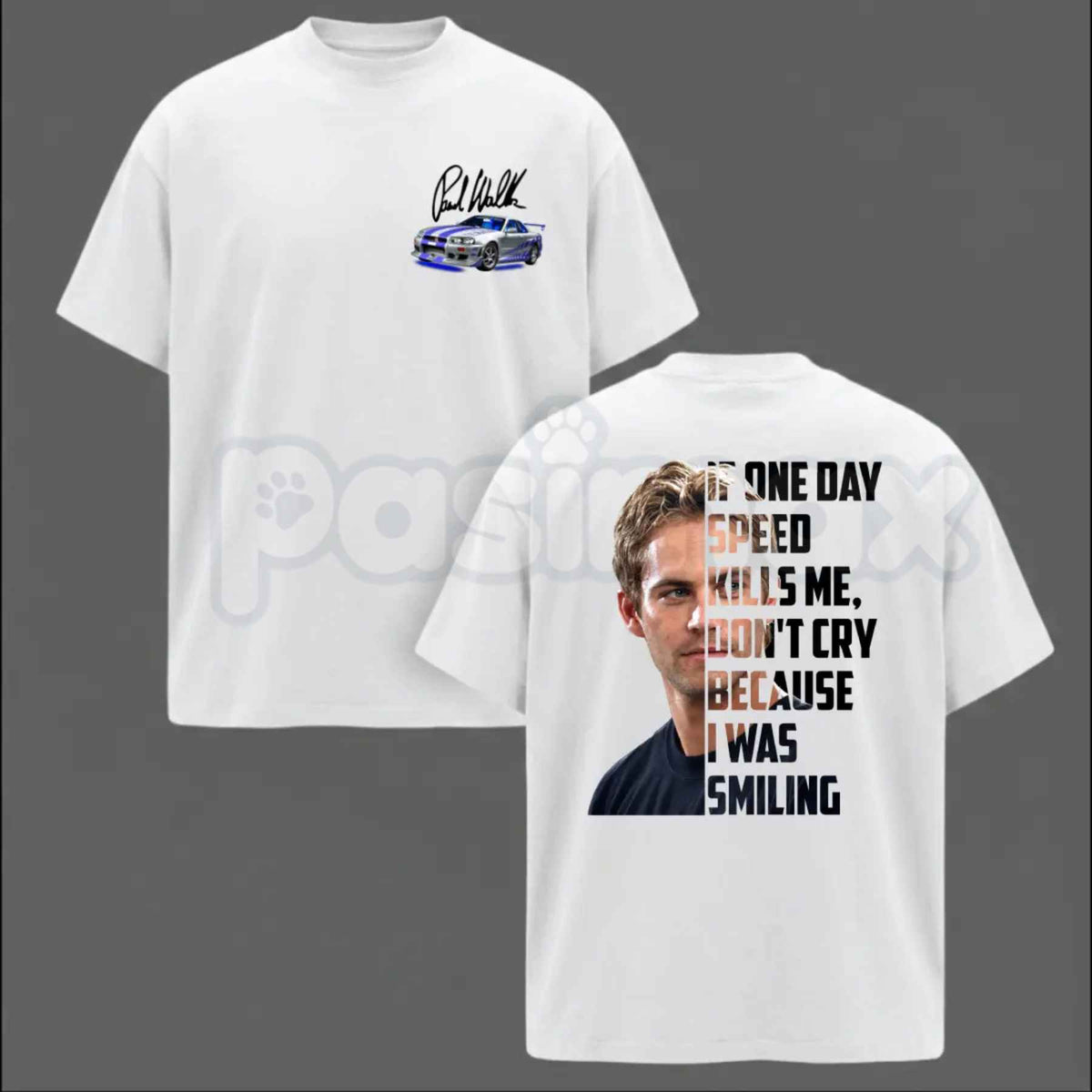 Paul Walker Memorial T-Shirt – If One Day Speed Kills Me Racing Unisex Tee
