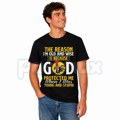 God Protected Me T-Shirt – Funny Christian Faith Old And Wise Unisex Cotton Tee