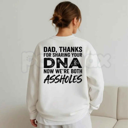 Dad Thanks For Sharing Your DNA Sweatshirt | Sarcastic Dad Gift Crewneck