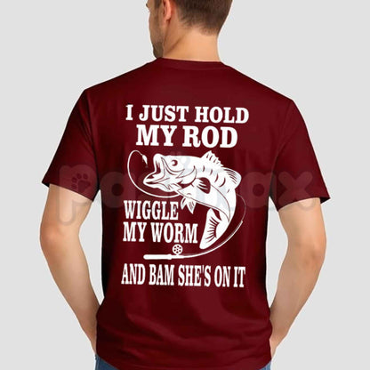 I Just Hold My Rod T-Shirt – Funny Sarcastic Fishing Husband Graphic Tee