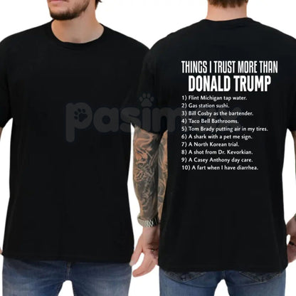 Funny "Things I Trust More Than Donald Trump" T-Shirt – Anti-Trump Liberal Graphic Tee