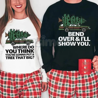 Bend Over And I'll Show You Christmas Couple Shirt Sweatshirt | Funny Adult Holiday Jumper | Risqué Christmas Vacation Quote Gift