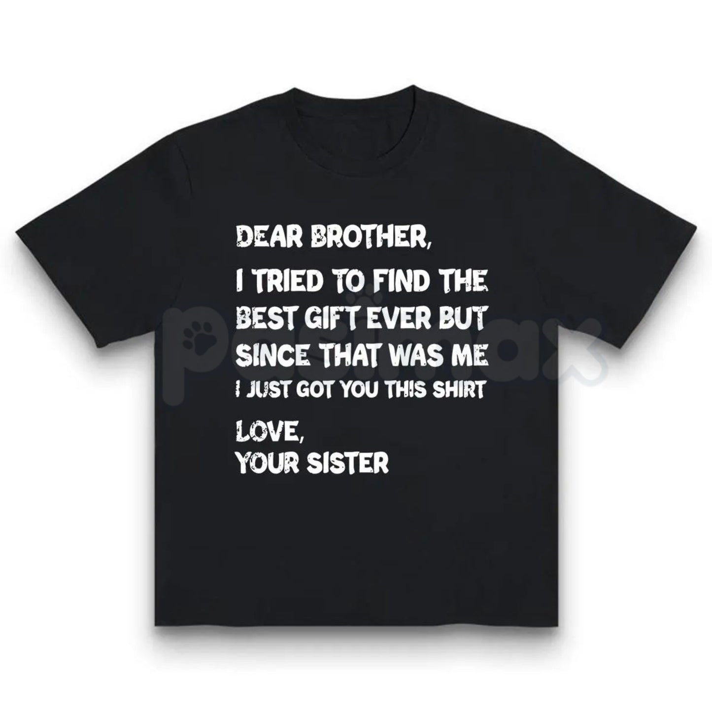 "Dear Brother" Sibling Tee Text T-Shirt - Casual Gifts For Brothers, Heartfelt Sibling Bond Shirt, Family Appreciation Apparel