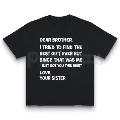"Dear Brother" Sibling Tee Text T-Shirt - Casual Gifts For Brothers, Heartfelt Sibling Bond Shirt, Family Appreciation Apparel