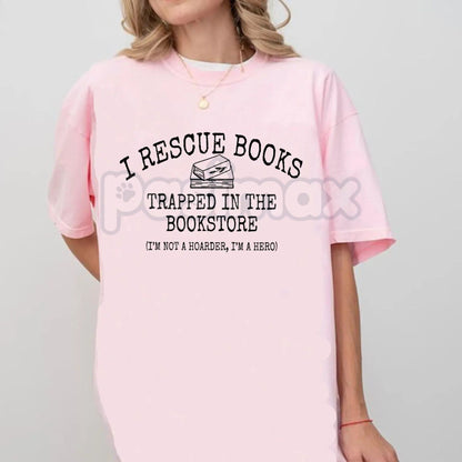 "I Rescue Books Trapped In The Bookstore" Tshirt - Funny Bibliophile Graphic Tee, Book Lover Gift Apparel, Librarian & Reader Humor Shirt