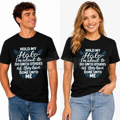 Hold My Halo Do Unto Others T-Shirt – Funny Faith Humor Christian Unisex Graphic Tee