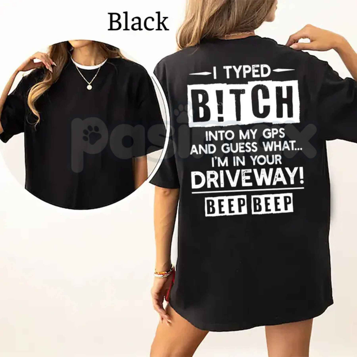 I Typed B!tch Into My GPS T-Shirt – Funny Driving Humor Graphic Unisex Tee