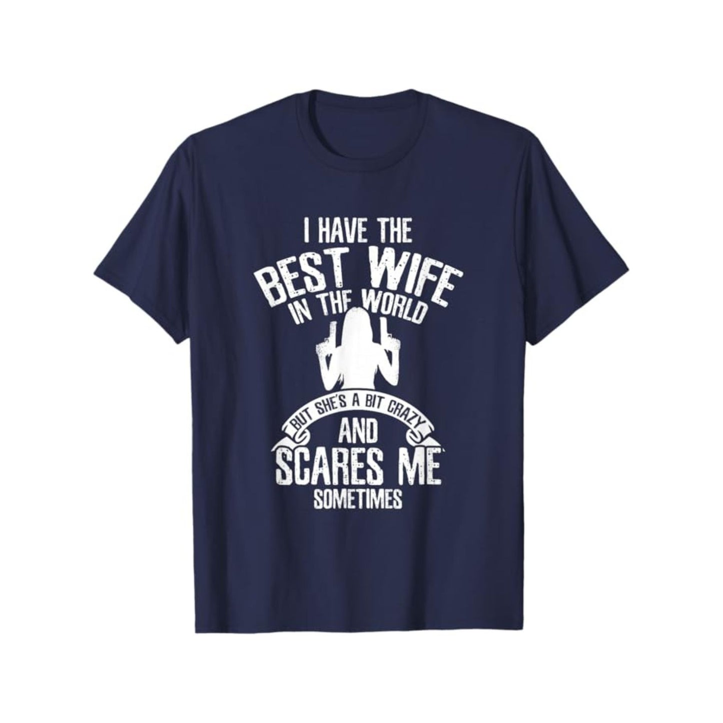"I have the best Wife" T-Shirt - Funny Husband Humor Tee, Summer Casual Gift for Him