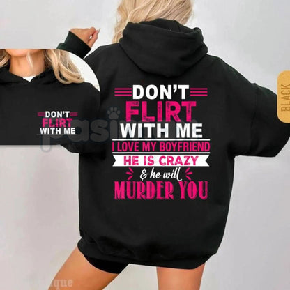 "Don't Flirt With Me I Love My Crazy Boyfriend" Hoodie – Funny Slogan Pullover, Relationship Statement Apparel & Gift, Unisex