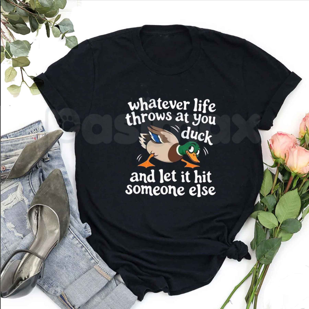 Whatever Life Throws At You Duck T-Shirt – Let It Hit Someone Else Funny Unisex Tee