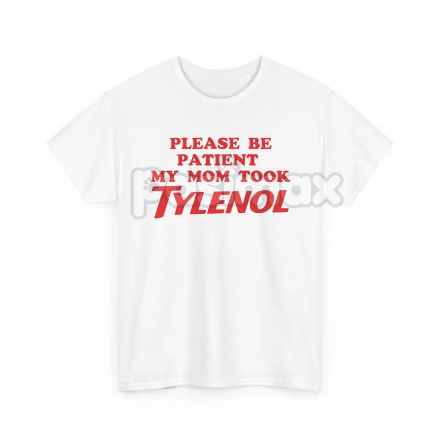 "Please Be Patient" Funny T-Shirt - Sarcastic Slogan Tee, "Mom Took All The Patience" Humor Shirt