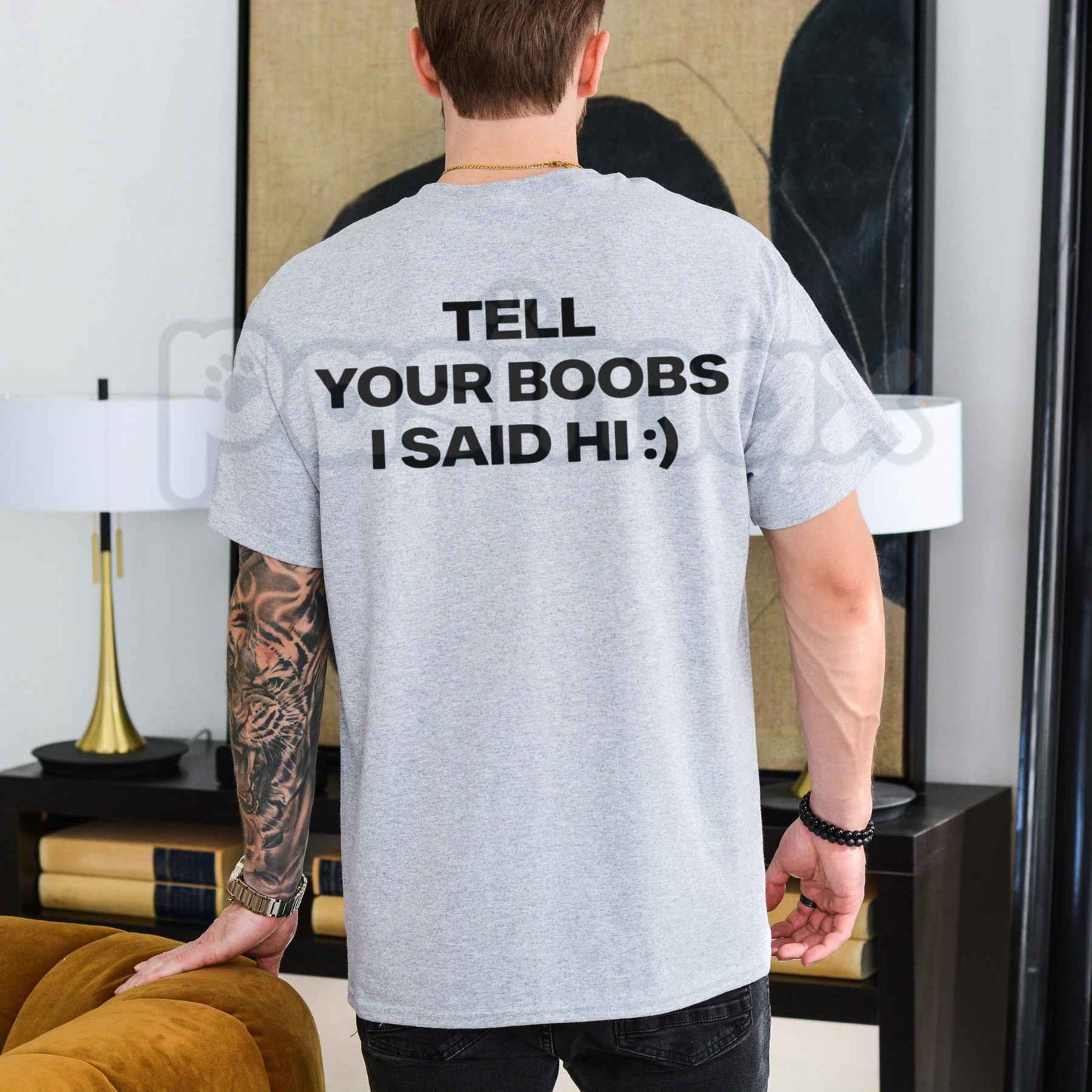 Tell Your Boobs I Said Hi T-Shirt – Funny Sarcastic Pickup Line Tee, Hilarious Adult Humor College Party Unisex Graphic Shirt
