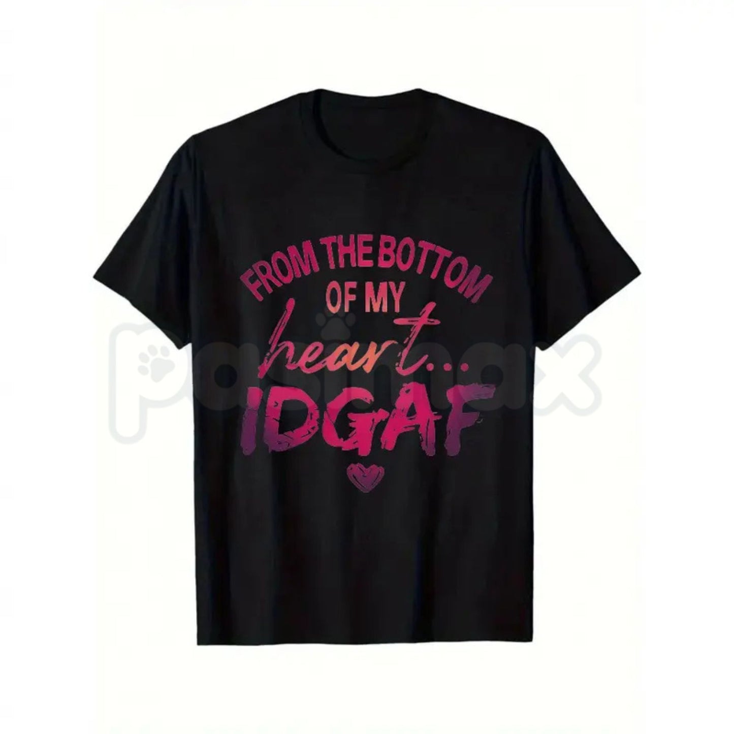 "From The Bottom Of My Heart IDGAF" T-Shirt – Funny Sarcastic Statement Tee, Premium 100% Cotton Rude Graphic Top, Soft Lived-In Heavyweight Social Boundary Shirt, Made in USA