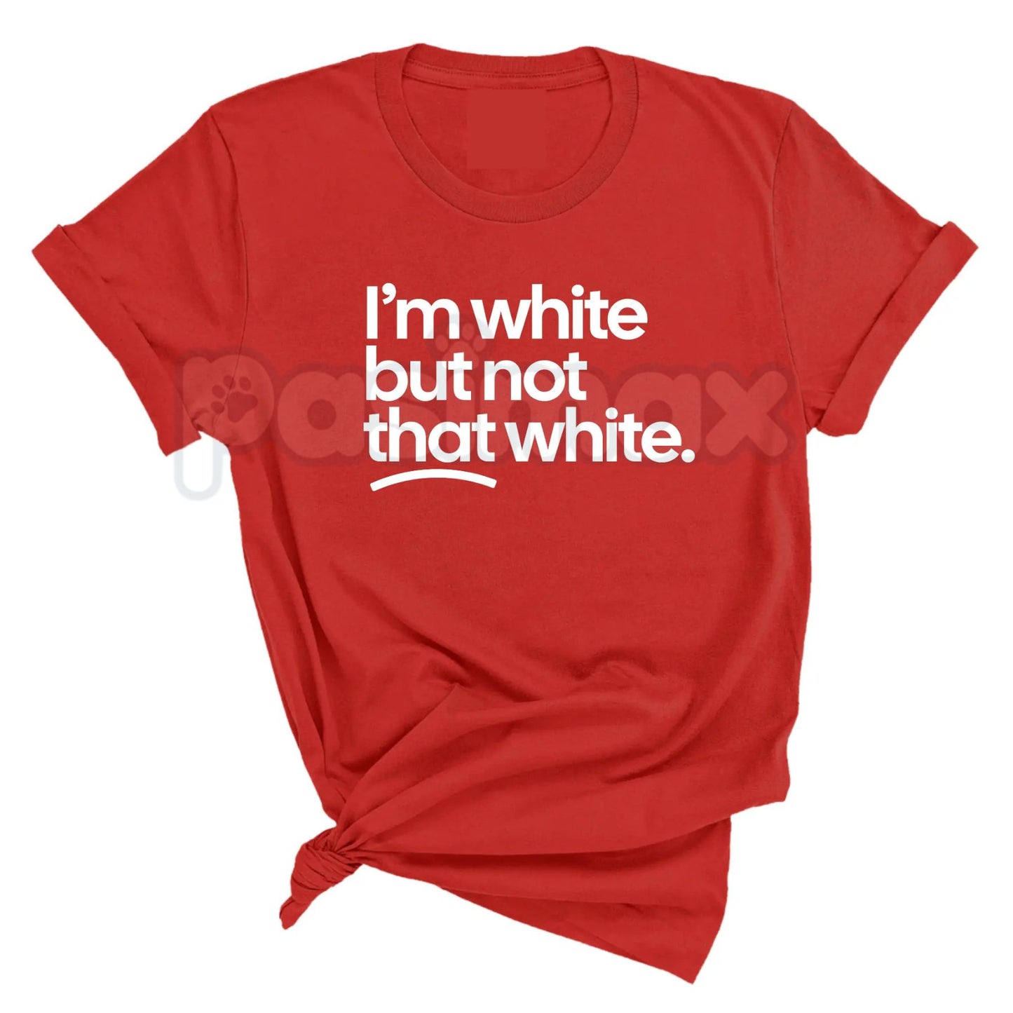 "I’m White But Not That White" Funny T-Shirt – Sarcastic Cultural Humor Graphic Tee, Premium 100% Cotton Relatable Quote Top, Soft Lived-In Heavyweight Statement Shirt, Made in USA