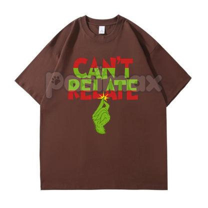 "Can’t Relate" Holiday Tee - Funny Anti-Christmas Slogan Shirt, Sarcastic Seasonal Apparel, Jaded Holiday Humor Gift