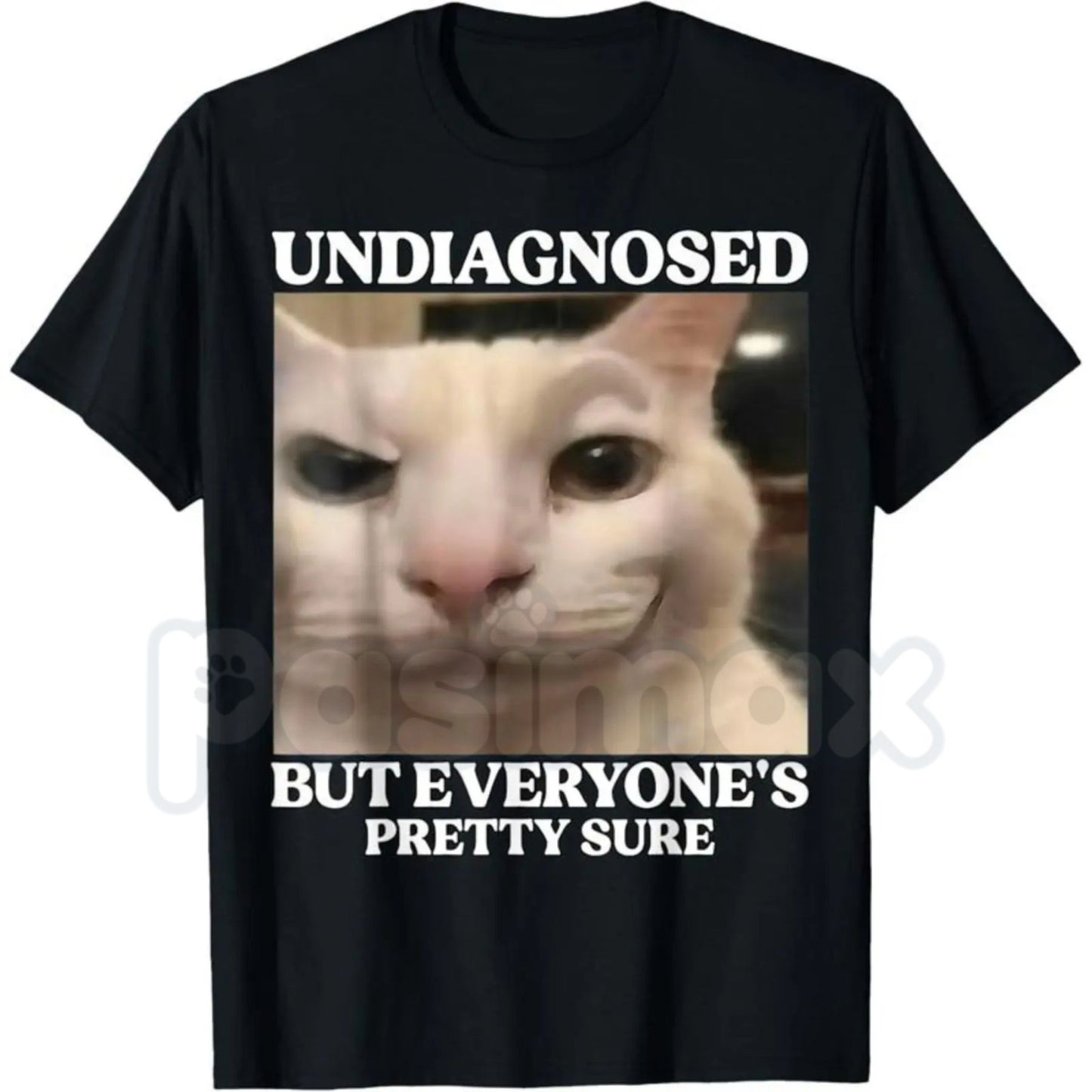 "Undiagnosed But Everyone's Pretty Sure" Funny Silly Cat Meme T-Shirt - Relatable Mental Health Humor Tee, Self-Aware Slogan Apparel, Casual Summer Gift