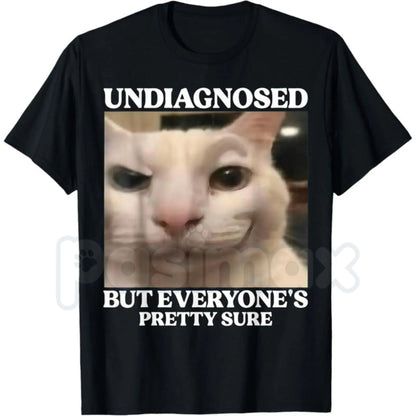 "Undiagnosed But Everyone's Pretty Sure" Funny Silly Cat Meme T-Shirt - Relatable Mental Health Humor Tee, Self-Aware Slogan Apparel, Casual Summer Gift