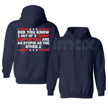 Funny Did You Know 1 Out Of 3 Trump Hoodie – Hilarious Political Satire Graphic Pullover, Sarcastic Meme Humor Sweatshirt, Edgy Unisex Streetwear