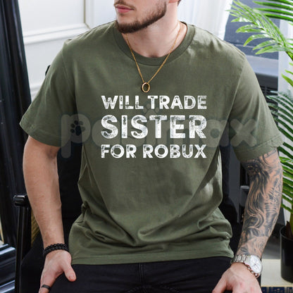 "Will Trade Sister For Robux" Video Game Tee - Funny Sibling Gamer Humor Shirt, Roblox Currency Joke Apparel, Casual Gift for Brothers