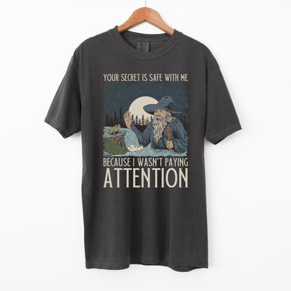 Your Secret Is Safe With Me T-Shirt – Wizard Graphic Comfort Colors Tee, Funny Fantasy Shirt, Magical Sarcasm Top, D&D & RPG Gift