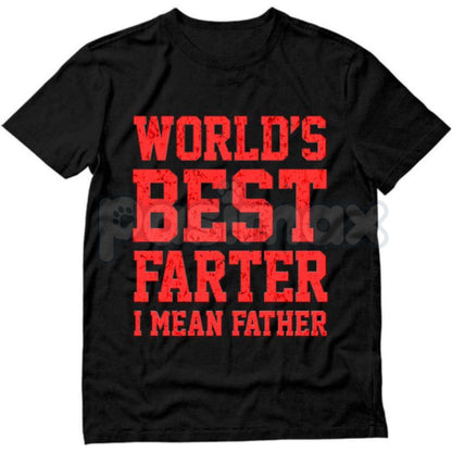 "World Best Farter I Mean Father" Shirt - Funny Gifts for Dad Tee, Crude Father's Day Humor, Fart Joke Men's T-Shirt