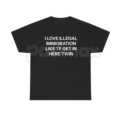 "I Love Illegal" Edgy Graphic T-Shirt - Funny Sarcastic Streetwear Tee, Premium 100% Cotton Rebel Statement Shirt, Modern Minimalist Irony Top, Witty Counter-Culture Apparel, Unique Gift for Rule Breakers
