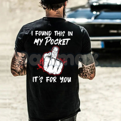"I Found This In My Pocket" Funny Men's T-Shirt – Sarcastic Middle Finger Graphic Tee, Premium 100% Cotton Rude Humor Top, Soft Lived-In Heavyweight Gag Gift Shirt, Made in USA